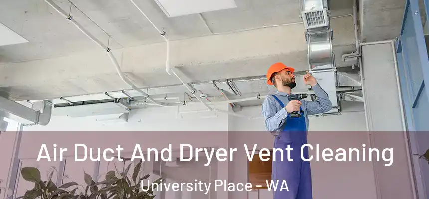  Air Duct And Dryer Vent Cleaning University Place - WA