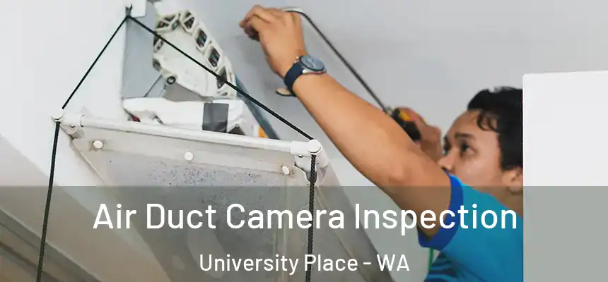  Air Duct Camera Inspection University Place - WA