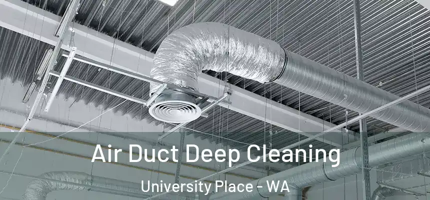 Air Duct Deep Cleaning University Place - WA