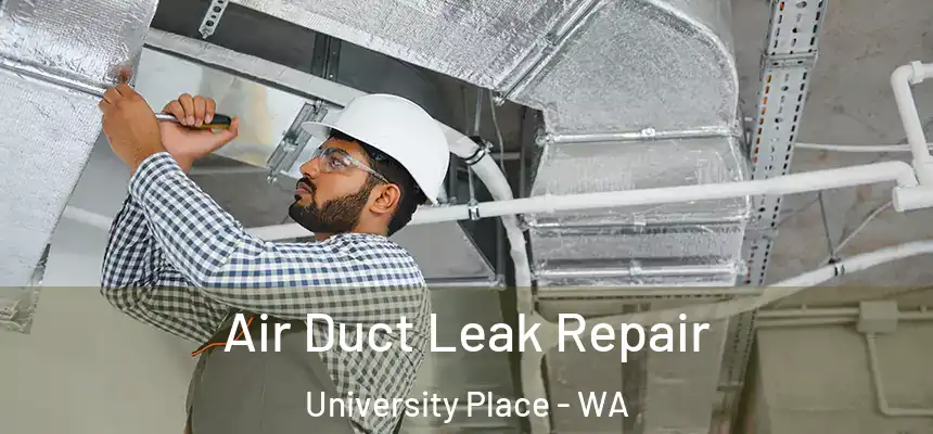  Air Duct Leak Repair University Place - WA