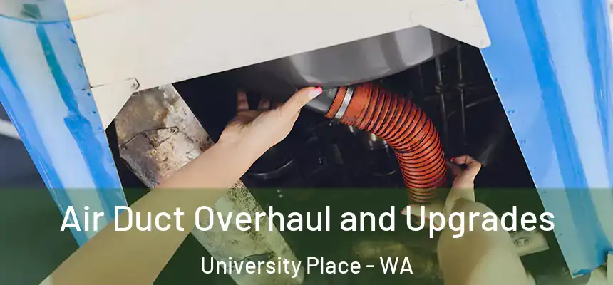  Air Duct Overhaul and Upgrades University Place - WA