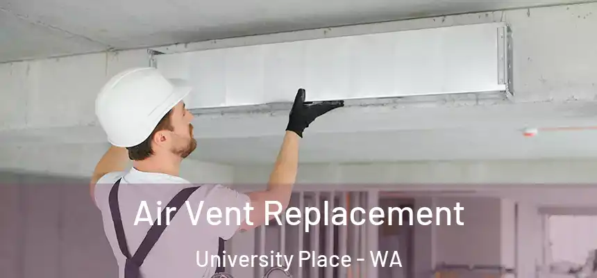 Air Vent Replacement University Place - WA