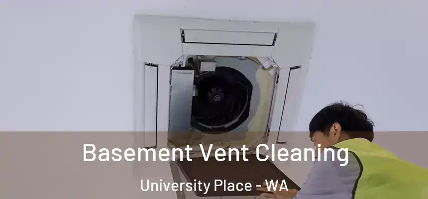  Basement Vent Cleaning University Place - WA