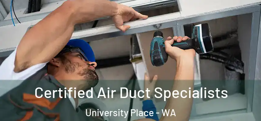  Certified Air Duct Specialists University Place - WA