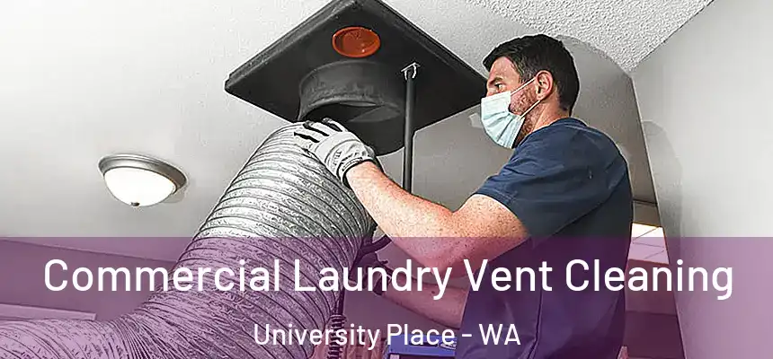 Commercial Laundry Vent Cleaning University Place - WA