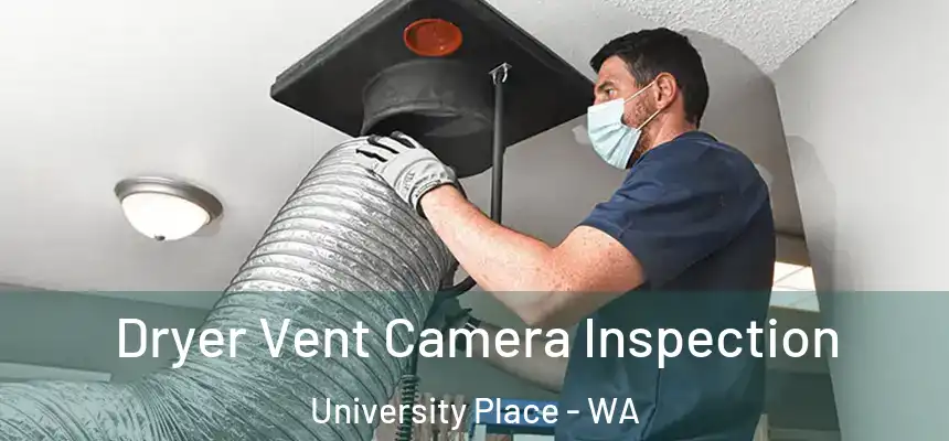  Dryer Vent Camera Inspection University Place - WA