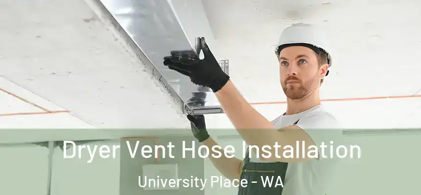 Dryer Vent Hose Installation University Place - WA