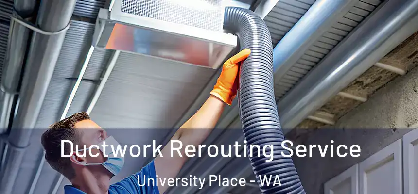 Ductwork Rerouting Service University Place - WA