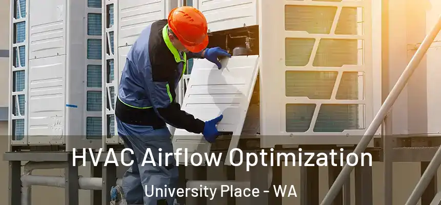  HVAC Airflow Optimization University Place - WA