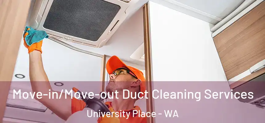 Move-in/Move-out Duct Cleaning Services University Place - WA