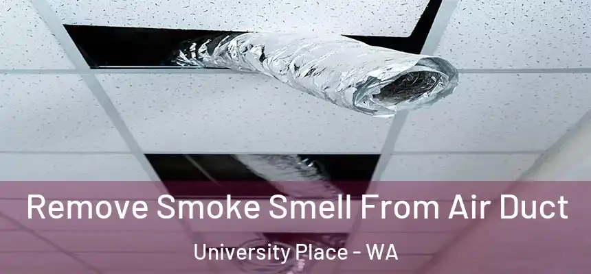  Remove Smoke Smell From Air Duct University Place - WA