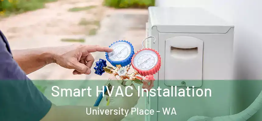  Smart HVAC Installation University Place - WA