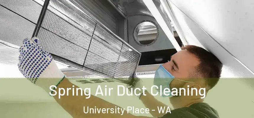 Spring Air Duct Cleaning University Place - WA