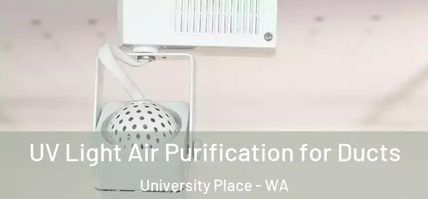  UV Light Air Purification for Ducts University Place - WA