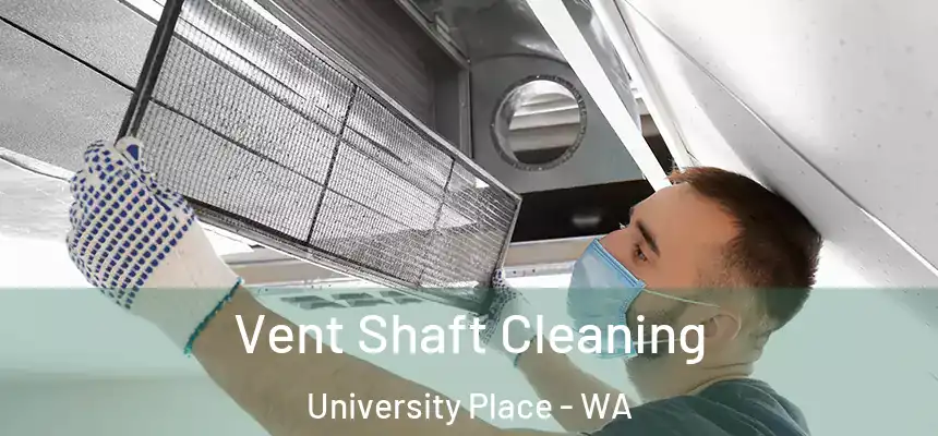  Vent Shaft Cleaning University Place - WA