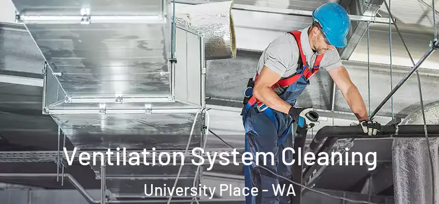  Ventilation System Cleaning University Place - WA