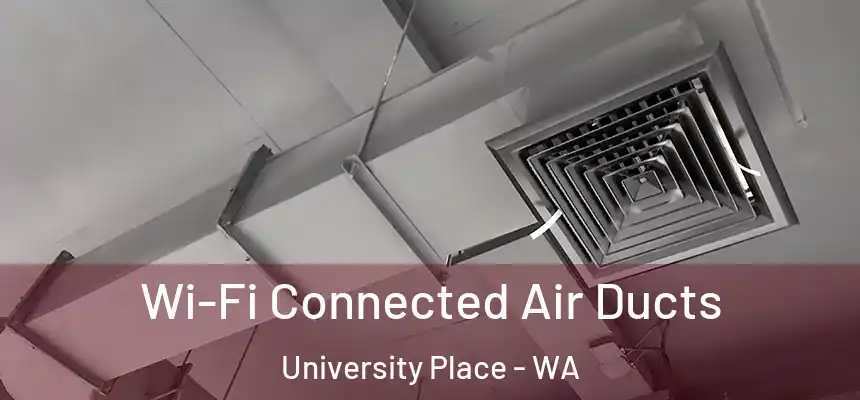  Wi-Fi Connected Air Ducts University Place - WA